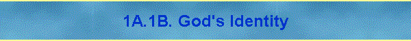 1A.1B. God's Identity
