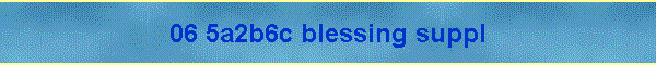 06 5a2b6c blessing suppl